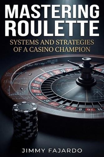 Mastering roulette systems - roulette:,