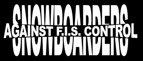 Fuck fis snowboarders - fis, against