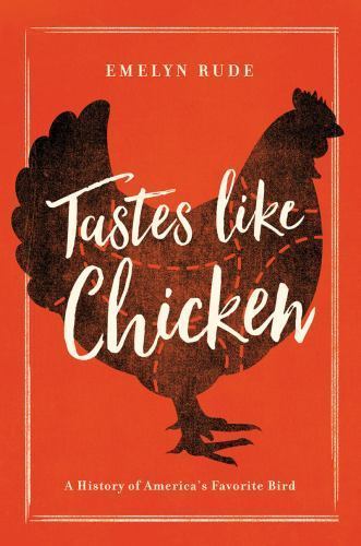 Tastes like chicken history - a,