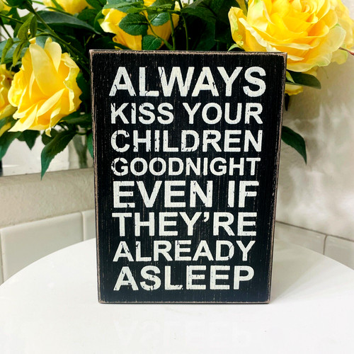 Always kiss your - "always,