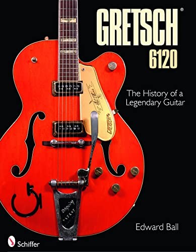 Gretsch 6120 the history - 6120,