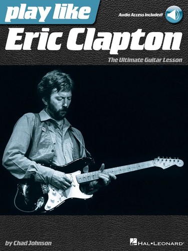 Play like eric clapton the - eric,