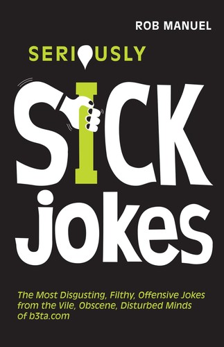 Seriously sick jokes the - seriously, jokes: