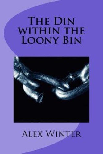 The din within loony - the,