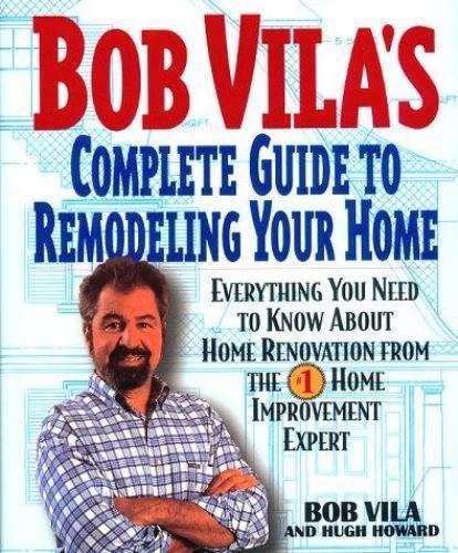 Bob vila complete guide - complete,