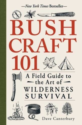 Bushcraft 101 field guide - 101:,